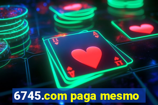 6745.com paga mesmo